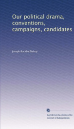 our political drama conventions campaigns candidates_cover