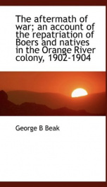 the aftermath of war an account of the repatriation of boers and natives in the_cover