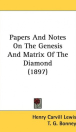 papers and notes on the genesis and matrix of the diamond_cover