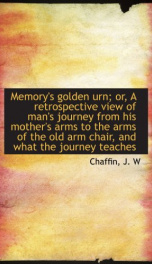 memorys golden urn or a retrospective view of mans journey from his mothers_cover