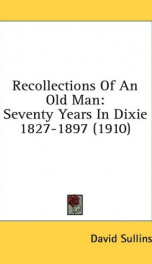 recollections of an old man seventy years in dixie 1827 1897_cover