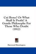 cui bono or what shall it profit a gentle philosophy for those who doubt_cover