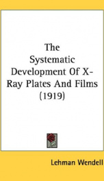 the systematic development of x ray plates and films_cover