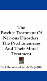 the psychic treatment of nervous disorders the psychoneuroses and their moral_cover