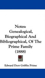 notes genealogical biographical and bibliographical of the prime family_cover