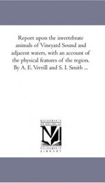 report upon the invertebrate animals of vineyard sound and adjacent waters with_cover