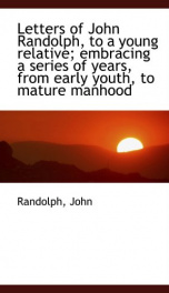 letters of john randolph to a young relative embracing a series of years from_cover