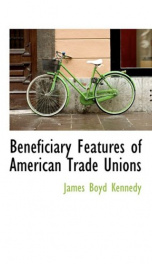 beneficiary features of american trade unions_cover