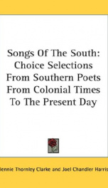 songs of the south choice selections from southern poets from colonial times to_cover