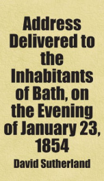 address delivered to the inhabitants of bath on the evening of january 23 1854_cover