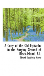 a copy of the old epitaphs in the burying ground of block island r i_cover