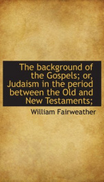 the background of the gospels or judaism in the period between the old and new_cover