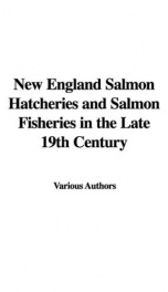 New England Salmon Hatcheries and Salmon Fisheries in the Late 19th Century_cover