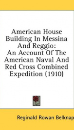 american house building in messina and reggio an account of the american naval_cover