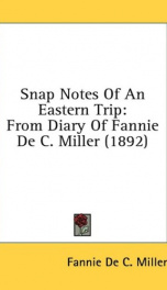 snap notes of an eastern trip from diary of fannie de c miller_cover