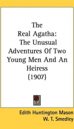 the real agatha the unusual adventures of two young men and an heiress_cover