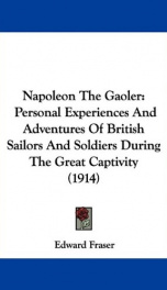 napoleon the gaoler personal experiences and adventures of british sailors and_cover