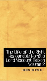 The Life of the Right Honourable Horatio Lord Viscount Nelson, Volume 2_cover