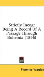 strictly incog being a record of a passage through bohemia_cover