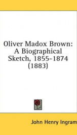 oliver madox brown a biographical sketch 1855 1874_cover