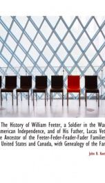 the history of william feeter a soldier in the war of american independence an_cover