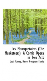 les mousquetaires the musketeers a comic opera in two acts_cover