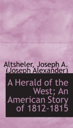 a herald of the west an american story of 1812 1815_cover