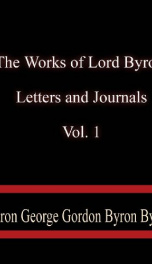The Works of Lord Byron: Letters and Journals. Vol. 1_cover