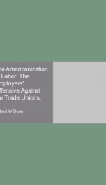 the americanization of labor the employers offensive against the trade unions_cover