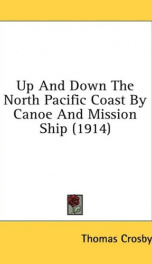 up and down the north pacific coast by canoe and mission ship_cover