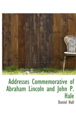 addresses commemorative of abraham lincoln and john p hale_cover