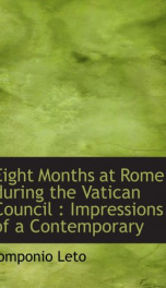 eight months at rome during the vatican council impressions of a contemporary_cover