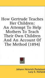 how gertrude teaches her children an attempt to help mothers to teach their own_cover