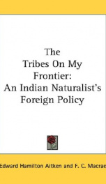 the tribes on my frontier an indian naturalists foreign policy_cover