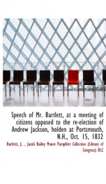 speech of mr bartlett at a meeting of citizens opposed to the re election of a_cover