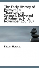 the early history of palmyra a thanksgiving sermon delivered at palmyra n y_cover