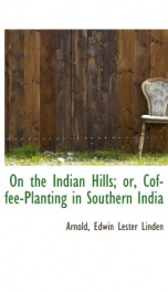 on the indian hills or coffee planting in southern india_cover