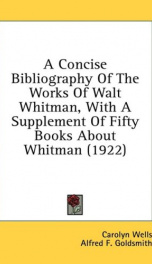 a concise bibliography of the works of walt whitman with a supplement of fifty_cover