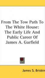 from the tow path to the white house the early life and public career of james_cover