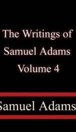The Writings of Samuel Adams - Volume 4_cover