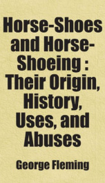 horse shoes and horse shoeing their origin history uses and abuses_cover