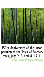 150th anniversary of the incorporation of the town of belchertown july 2 3 and_cover