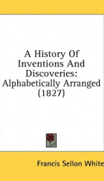 a history of inventions and discoveries alphabetically arranged_cover