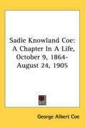 sadie knowland coe a chapter in a life october 9 1864 august 24 1905_cover