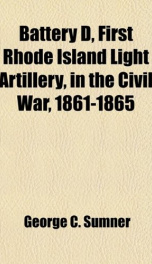 battery d first rhode island light artillery in the civil war 1861 1865_cover