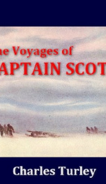 The Voyages of Captain Scott : Retold from the Voyage of the Discovery and Scott's Last Expedition_cover