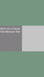 claims as a cause of the mexican war_cover