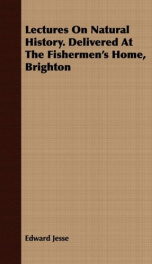 lectures on natural history delivered at the fishermens home brighton_cover