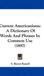 current americanisms a dictionary of words and phrases in common use_cover