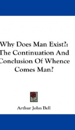 why does man exist the continuation and conclusion of whence comes man_cover